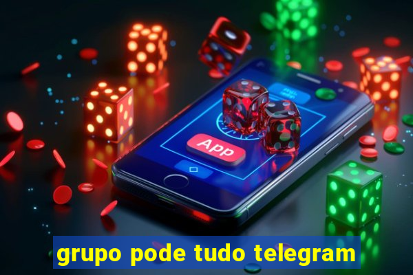 grupo pode tudo telegram